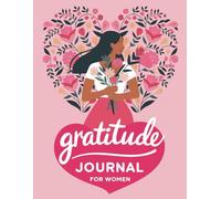 Bloom Daily: A Guided Gratitude and Self-Care Journal for Women