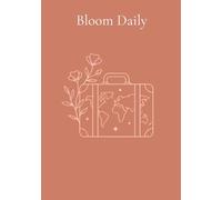 Bloom Daily: Diario guiado de autoestima, productividad y bienestar. El prompt journal diario para jóvenes y adultos que buscan florecer.