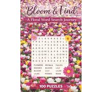 Bloom & Find: A Floral Word Search Journey: A Peaceful Collection of Flower-Themed Word Puzzles | A Botanical Puzzle Adventure for Flower Lovers