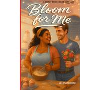 BLOOM FOR ME: A Curvy Brides Club Romance - Book Two: A Steamy Curvy Girl Romance with Grumpy Sunshine, Forced Proximity, and Wedding Drama