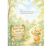 Bloom Forest No.001: The First Walk (Bloom Forest Learning Series)