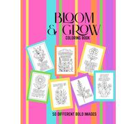 Bloom & Grow: Coloring Book: floral Coloring Book For Kids and Adults