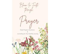Bloom in Faith: Daily Prayers, Devotions & Journaling for Your Fertility Journey