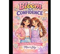 Bloom Into Confidence: A Coloring Book for Girls