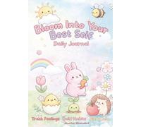 Bloom Into Your Best Self Daily Journal: Track Feelings, build habits, find calm