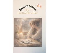 Bloom Notes for the Tired Nurturer: A Gentle Guided Journal for Caregivers Who Are Still Healing