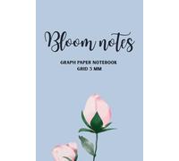 Bloom Notes: Graph Paper Notebook - Blue Floral Cover: Minimalist squared notebook for notes, math, drawing and planning