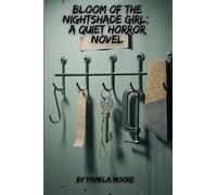 Bloom of the Nightshade Girl: A Quiet Horror Novel