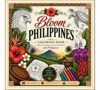 Bloom Philippines: An Adult Coloring Book of Tropical Flowers, Native Plants, and Filipino-Inspired Patterns for Mindful Relaxation and Discovering the Natural Beauty of the Philippines