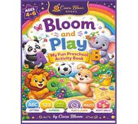 Bloom & Play My First Activity Book: Colors, Shapes, Numbers, Tracing & More (Ciara Bloom's Activity Book Series 2-4years)