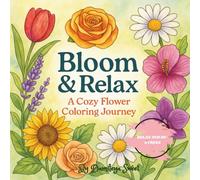 Bloom & Relax: A Cozy Flower Coloring Journey