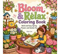 Bloom & Relax Coloring Book: Bold and Easy Spring Flowers and Garden Fun