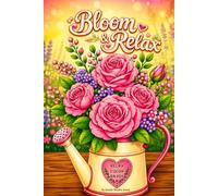 Bloom & Relax: Large-Print Bold & Easy Coloring Book for Seniors | 40 Simple Nature, Garden & Cozy Country Designs with Big Spaces to Color
