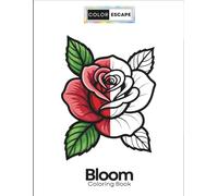Bloom: Relaxing Floral Coloring Book for Adults: Beautiful Flowers, Garden Botanicals & Bouquets | Stress Relief & Mindfulness | Bold Clean Line Art