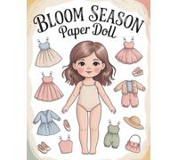 Bloom Season Paper Doll: A Springtime Cut-and-Play Paper Doll Book with Outfits, Accessories & Scenes