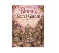 Bloom secret garden: A MAGICAL FLORAL COLORING JOURNEY 25 BOTANICAL COLORING PAGES FOR ADULTS