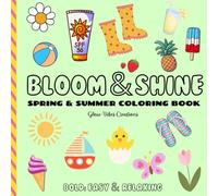 BLOOM & SHINE: SPRING & SUMMER COLORING BOOK: BOLD, EASY & RELAXING