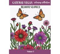 Bloom Slowly: An Adult Coloring Book for Relaxation and Gentle Growth (Peaceful Garden Series)