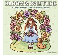 Bloom & Solitude: A Cozy Forest Girl Coloring Book for Stress Relief and Relaxation