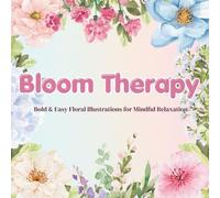 Bloom Therapy: A Relaxing Flower Coloring Book For Adults (ColorNest Therapy Collection)