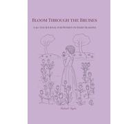 Bloom Through the Bruises: A 90-Day Journal for Women in Hard Seasons