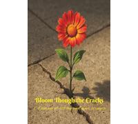 Bloom Through the Cracks: A Journal of Self-Love and Inner Strength
