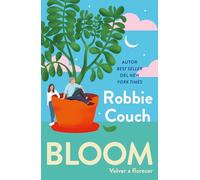 Bloom: volver a florecer (NARRATIVA GENERAL)