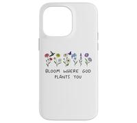 Bloom Where God Plants You Christian Bible Verse Scripture Carcasa para iPhone 14 Pro MAX