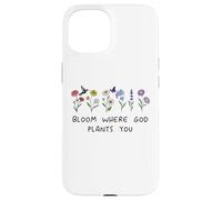 Bloom Where God Plants You Christian Bible Verse Scripture Carcasa para iPhone 15