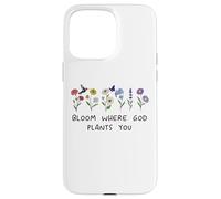 Bloom Where God Plants You Christian Bible Verse Scripture Carcasa para iPhone 15 Pro MAX