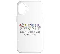 Bloom Where God Plants You Christian Bible Verse Scripture Carcasa para iPhone 16 Plus