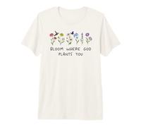 Bloom Where God Plants You Women Bloom Where You Are Planted Camiseta Premium