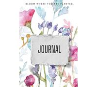 Bloom Where You Are Planted - A Daily Journal for Growth & Gratitude