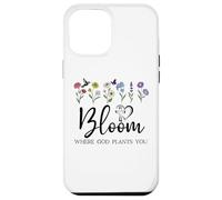 Bloom Where You Are Planted God Quote Bible Verse Christian Carcasa para iPhone 12 Pro MAX