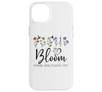 Bloom Where You Are Planted God Quote Bible Verse Christian Carcasa para iPhone 14 Plus