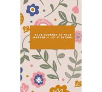 Bloom Where You Are Planted Journal: A Beautiful Floral Lined Notebook for Writing, Reflection, and Daily Notes