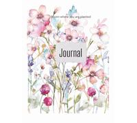 Bloom Where You Are Planted Journal: Inspirational Lined Writing Notebook with Floral Pages & Daily Motivation: Undated Motivational Hardcover ... Gift for Birthdays, Holidays, Teachers