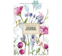 Bloom Where You are Planted Worthy Journal: 365 Days of Thoughtful Journaling