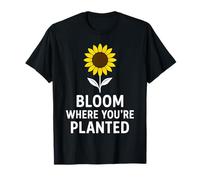 Bloom Where You'Re Planted Sunflower Inspirational Art Camiseta