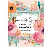 Bloom with Grace: A Journal for Blessed Girls