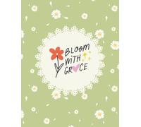 Bloom With Grace: Composition Notebook, 150 lined pages, 8.5x11 inches