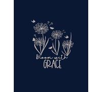 Bloom with Grace: Graph and College Ruled Notebook