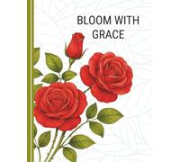 Bloom With Grace: Inspirational Floral Lined Journal - 8.5 x 11 inch - For Girls and Women