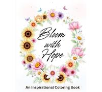 Bloom with Hope: An Inspirational Coloring Book
