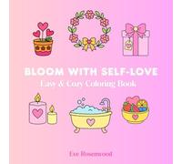 Bloom with Self-Love: Easy & Cozy Coloring Book