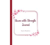 Bloom with Strength: A Cherry Blossom-Inspired Motivational Lined Journal for Growth, Healing & Creative Freedom