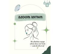 BLOOM WITHIN: 120 pages|8.5*11 inches| Perfect for school, office & journaling