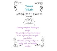 Bloom Within: A 30- Day Self-Love Journey for Women