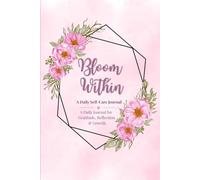 Bloom Within: A Self-Care Journal