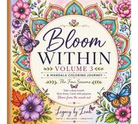 Bloom Within Volume 3: A Mandala Coloring Journey: The Four Seasons (Bloom Within: A Mandala Coloring Journey)